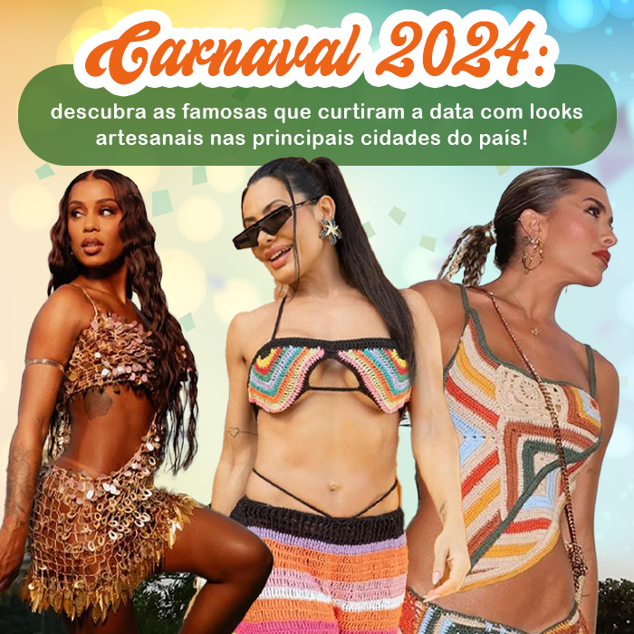 Carnaval 2024: descubra as famosas que curtiram a data com looks artesanais nas principais cidades do país!